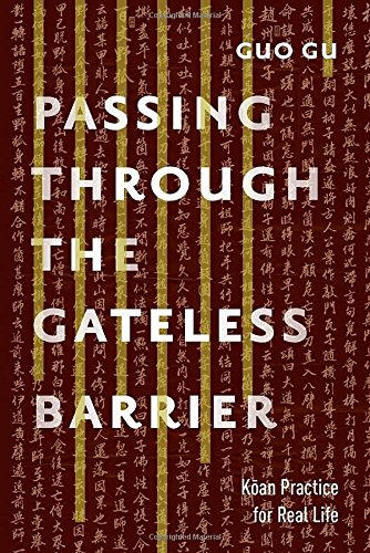 Passing Through the Gateless Barrier: Kōan Practice for Real Life