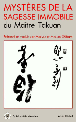 Mystères de la sagesse immobile : textes zen
