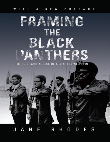 Framing the Black Panthers: The Spectacular Rise of a Black Power Icon