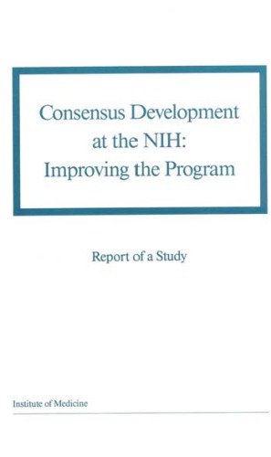 Consensus Development at the NIH : Improving the Program.