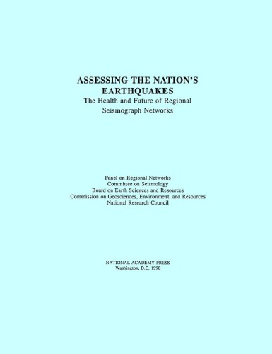 Assessing the nation’s earthquakes : the health and future of regional seismograph networks