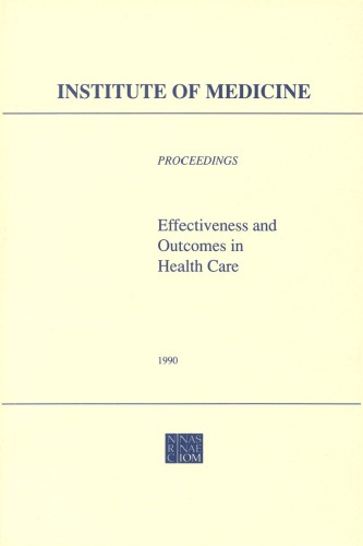 Effectiveness and Outcomes in Health Care : Proceedings of an Invitational Conference.