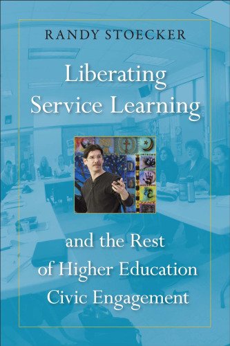 Liberating service learning and the rest of higher education civic engagement