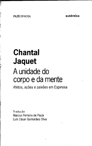 A Unidade do corpo e da mente. Afetos, paixões e ações em Espinoza