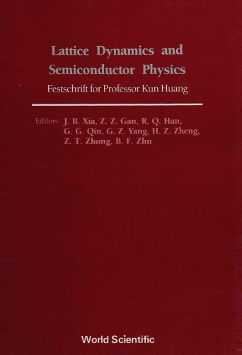 Lattice Dynamics and Semiconductor Physics: Festschrift for Professor Kun Huang