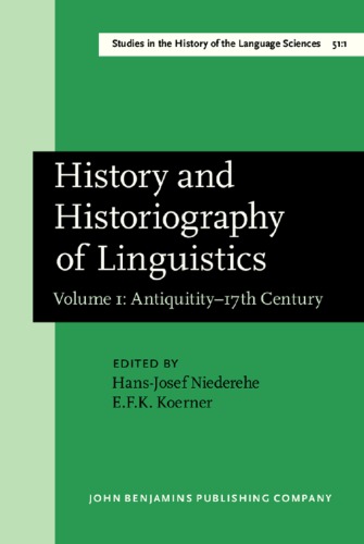 History and Historiography of Linguistics: Proceedings of the Fourth International Conference on the History of the Language Sciences (ICHoLS IV), Trier, 24–28 August 1987
