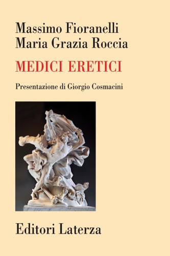 Medici eretici. La millenaria rivolta contro il pensiero omologato