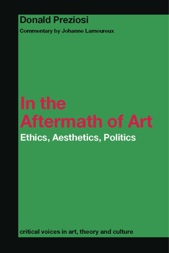 In the Aftermath of Art: Ethics, Aesthetics, Politics