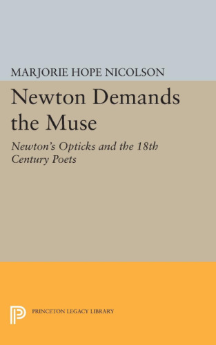Newton Demands the Muse: Newton’s Opticks and the 18th Century Poets