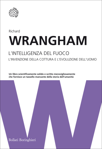 L’intelligenza del fuoco. L’invenzione della cottura e l’evoluzione dell’uomo