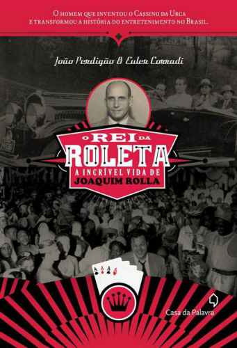 O rei da roleta - a incrível vida de Joaquim Rolla