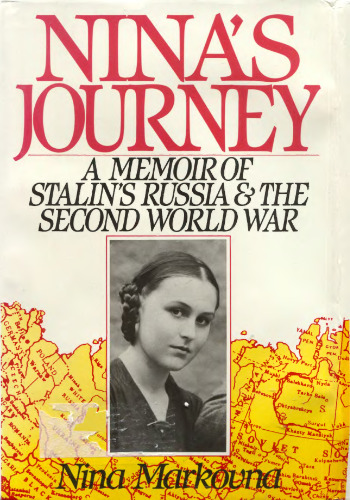 Nina’s Journey: A Memoir of Stalin’s Russia & the Second World War