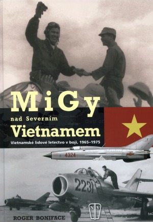 MiGy nad Severním Vietnamem: vietnamské lidové letectvo v boji, 1965-1975