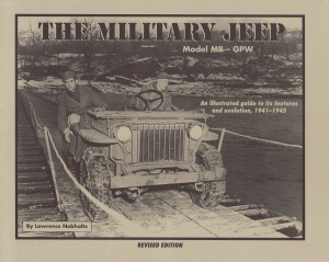 The Military Jeep, Model MB-GPW: An Illustrated Guide to its Features and Evolution, 1941-1945