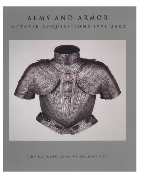 Arms and Armor.  Notable Acquisitions, 1991-2002