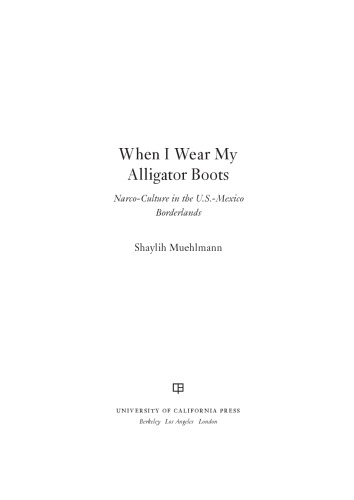 When I Wear My Alligator Boots: Narco-Culture in the U.S. Mexico Borderlands
