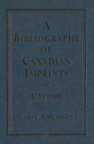 A Bibliography of Canadian Imprints, 1751-1800