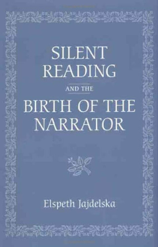 Silent Reading and the Birth of the Narrator