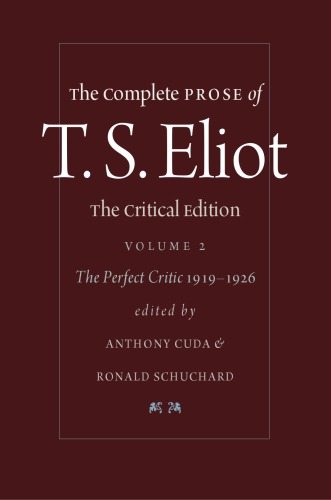 The Complete Prose of T.S. Eliot - Volume 2 - The Perfect Critic, 1919-1926