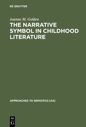 The narrative symbol in childhood literature : explorations in the construction of text