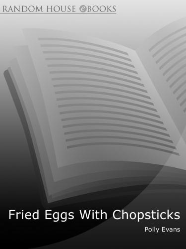 Fried Eggs With Chopsticks: Around China By Any Means Possible