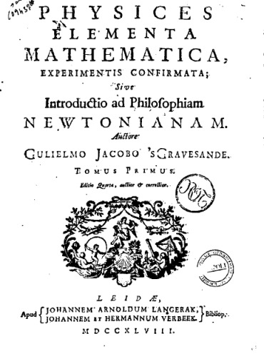 Physices elementa mathematica, experimentis confirmata; sive introductio ad philosophiam Newtonianam