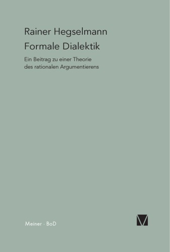 Formale Dialektik: Ein Beitrag zu einer Theorie des rationalen Argumentierens
