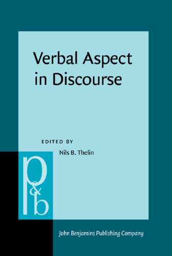 Verbal aspect in discourse : contributions to the semantics of time and temporal perspective in Slavic and non-Slavic languages
