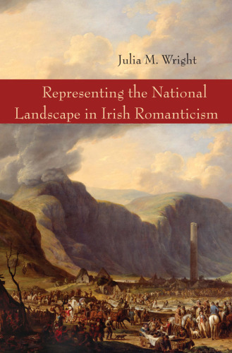 Representing the National Landscape in Irish Romanticism