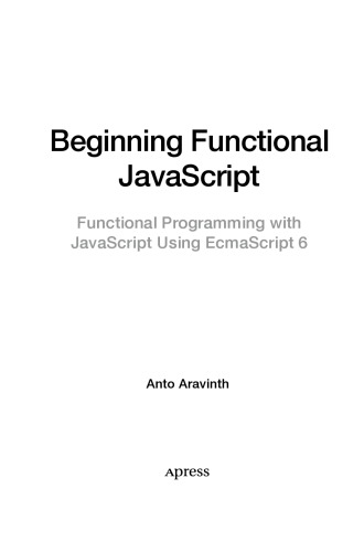 Beginning Functional JavaScript. Functional Programming with JavaScript using EcmaScript 6