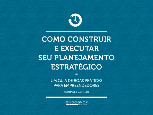 Como construir e executar seu planejamento estratégico