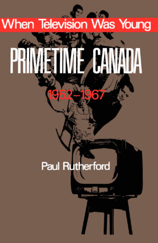 When television was young: primetime Canada 1952-1967