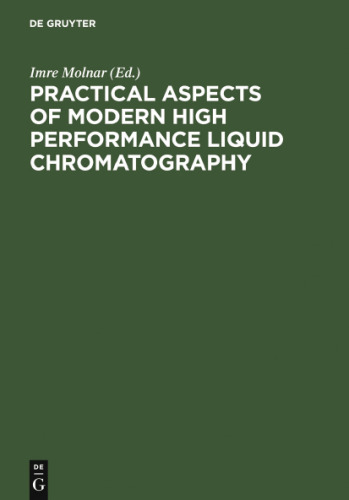 Practical aspects of modern high performance liquid chromatography : proceedings, December 7-8, Berlin (West)