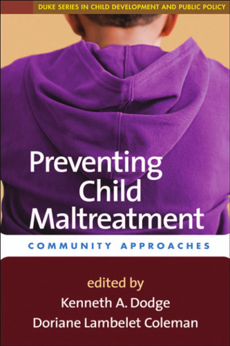 Preventing Child Maltreatment: Community Approaches (Duke Series in Child Development and Public Policy