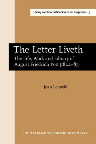 The Letter Liveth : the life, work and library of August Friedrich Pott (1802-87)