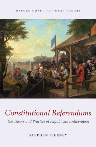 Constitutional Referendums: The Theory and Practice of Republican Deliberation