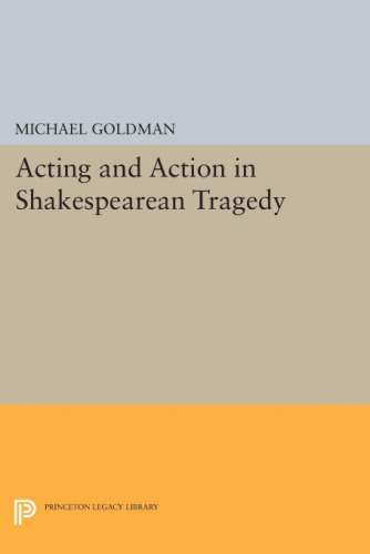 Acting and action in Shakespearean tragedy