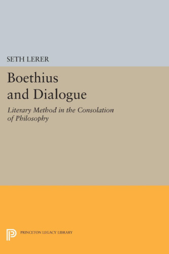 Boethius and Dialogue: Literary Method in the 