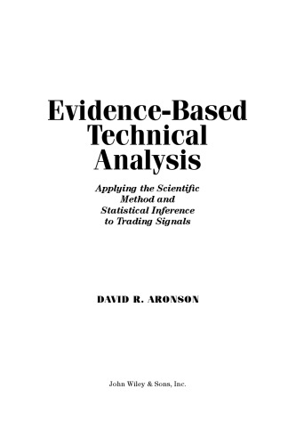 Evidence-based Technical Analysis: Applying the Scientific Method and Statistical Inference to Trading Signals