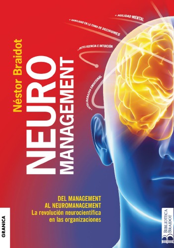 Neuromanagement : la revolución neurocientífica en las organizaciones, del management al neuromanagement