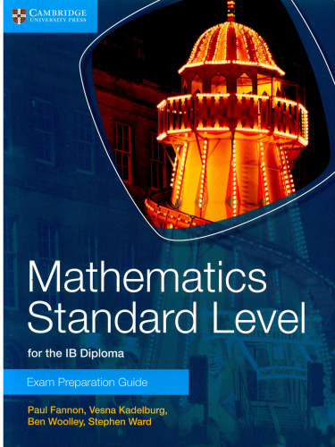 Mathematics Standard Level for the IB Diploma Exam Preparation Guide