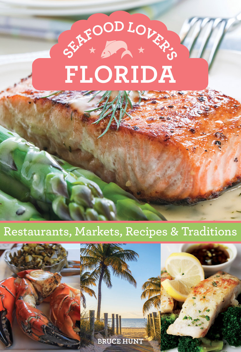 Seafood lover’s Florida : restaurants, markets, recipes and traditions