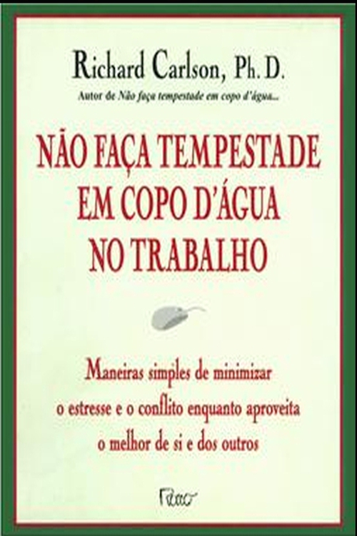 Não faça tempestade em copo d’água no trabalho