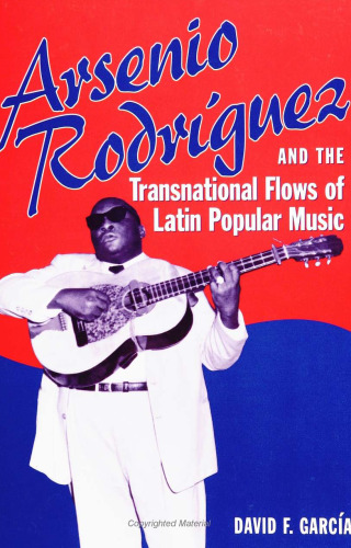 Arsenio Rodríguez and the Transnational Flows of Latin Popular Music