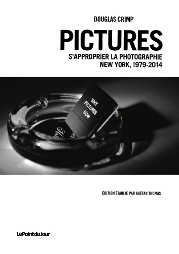 Pictures: s’approprier la photographie, New York 1979-2014