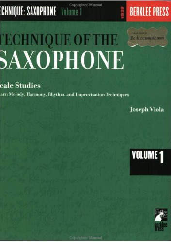 The technique of the saxophone/ 1, Scale studies : Learn melody, harmony,rhythm, and improvisation techniques.