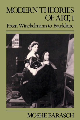 Modern Theories of Art 1: From Winckelmann to Baudelaire