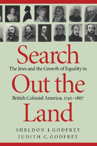 Search Out the Land: The Jews and the Growth of Equality in British Colonial America, 1740-1867