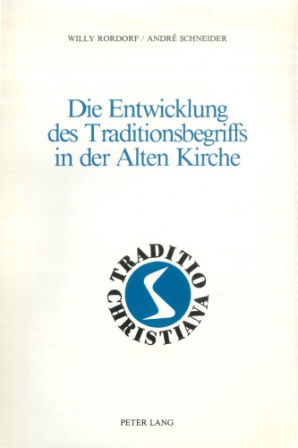 Die Entwicklung des Traditionsbegriffs in der Alten Kirche