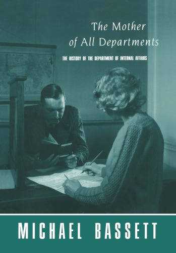 The Mother of All Departments: The History of the Department of Internal Affairs